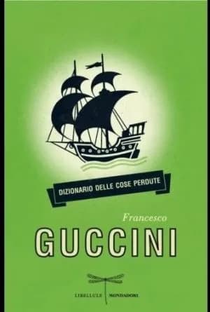 F. Guccini – Dizionario delle cose perdute