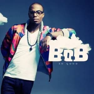 B.O.B. – SO GOOD