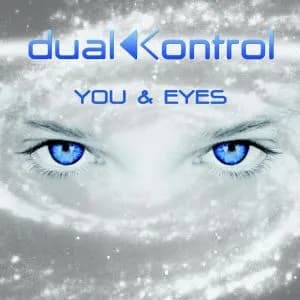 Dual Kontrol “You and Eyes”