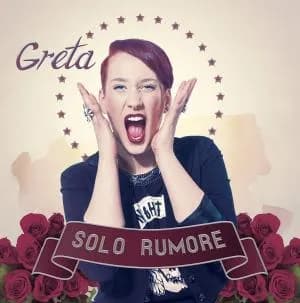 GRETA – SOLO RUMORE