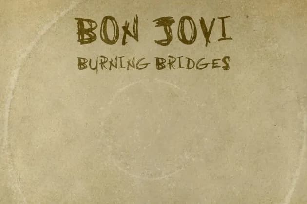 BON JOVI – “BURNING BRIDGES”