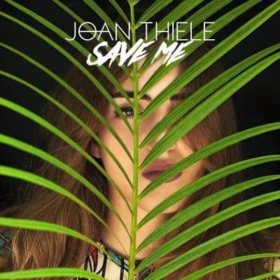 JOAN THIELE – “SAVE ME”