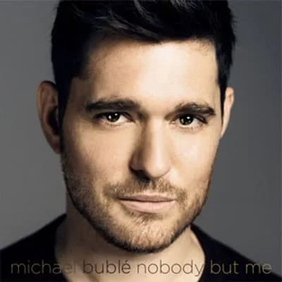 MICHAEL BUBLE’ – “NOBODY BUT ME”
