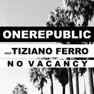 “NO VACANCY” – ONE REPUBBLIC feat. T. Ferro