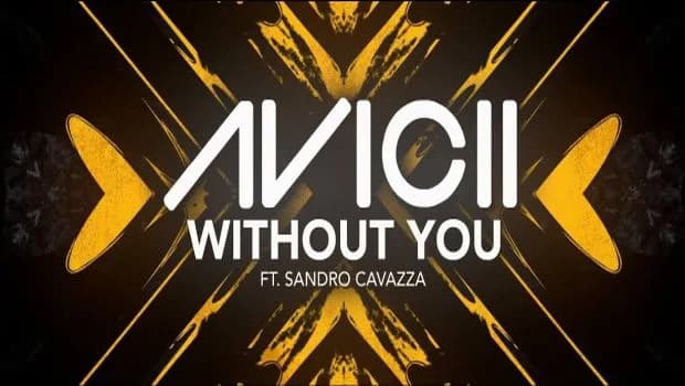 “WITHOUT YOU” – AVICII FEAT. SANDRO CAVAZZA