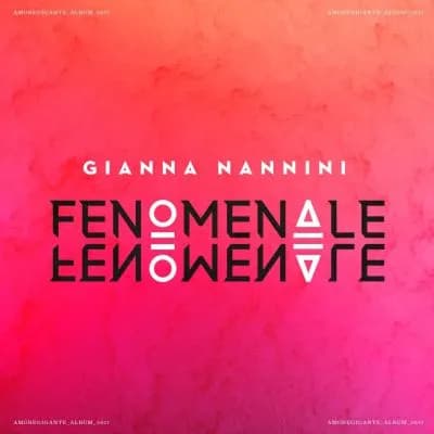 FENOMENALE – GIANNA NANNINI