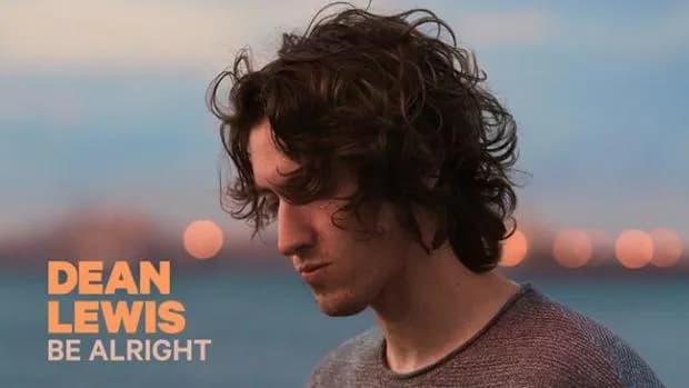 Dean Lewis – Be Alright