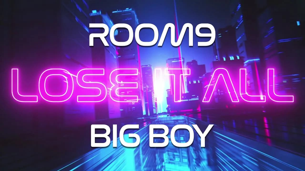 Lose It All- Room 9