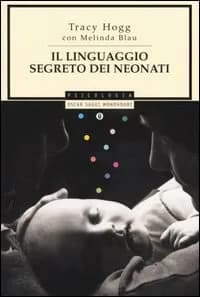 Tracy Hogg – Il linguaggio segreto dei neonati