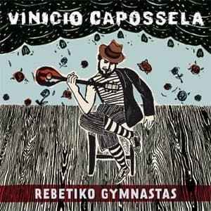 VINICIO CAPOSSELA – REBETIKO GYMNASTAS