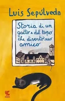 Luis Sepúlveda – Storia di un gatto e del topo che diventò suo amico