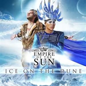 EMPIRE OF THE SUN – ICE ON THE DUNE