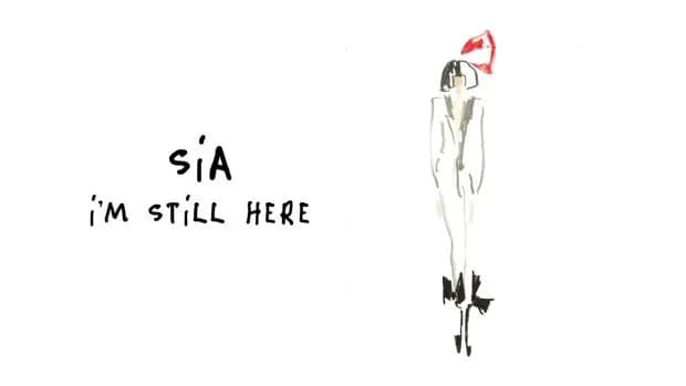 “I’m Still Here” – Sia