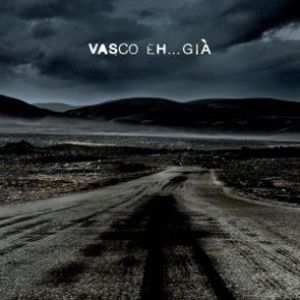  Vasco Rossi: Eh…già