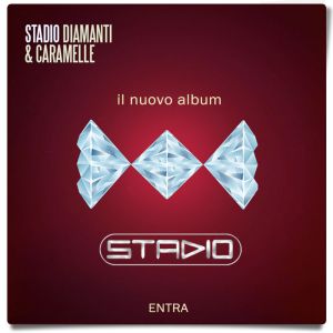  Stadio – ‘Diamanti e caramelle’