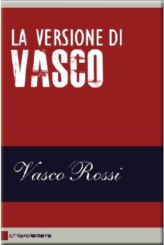  VASCO ROSSI – La versione di Vasco