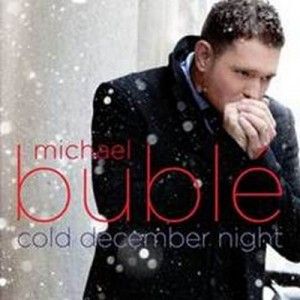  MICHAEL BUBLE – Cold December Night