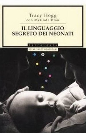  Tracy Hogg – Il linguaggio segreto dei neonati