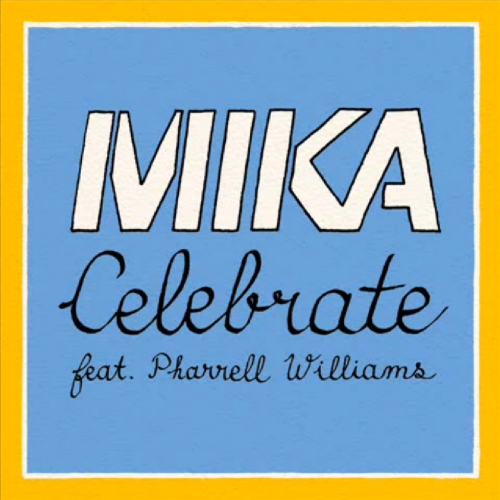  CELEBRATE –  MIKA FEAT PHARREL WILLIAMS