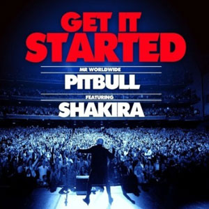  PITBULL FEAT. SHAKIRA – GET IT STARTED