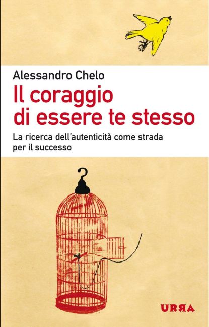  Il coraggio di essere te stesso