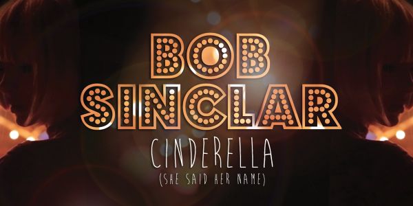  BOB SINCLAR – CINDERELLA