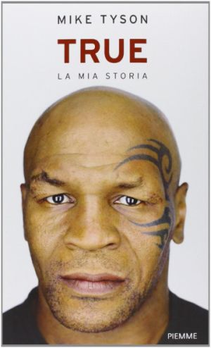  MIKE TYSON – TRUE