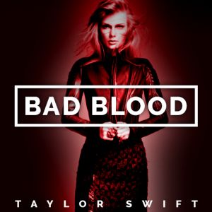  TAYLOR SWIFT – BAD BLOOD