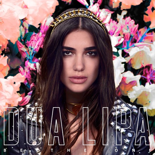  DUA LIPA – “BE THE ONE”