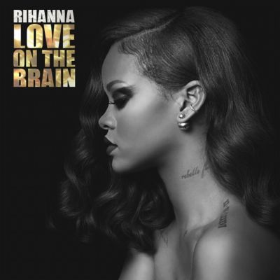  Rihanna – “Love On The Brain”