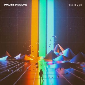  “BELIEVER” – IMAGINE DRAGONS