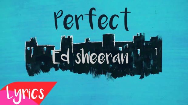  ED SHEERAN – “PERFECT”