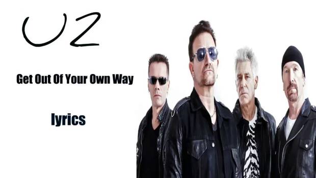  “Get Out Of Your Own Way” – U2