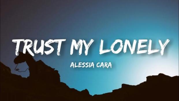  Alessia Cara – Trust My Lonely